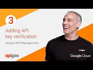 How to Add API Key Verification: Apigee API Platform Demo Episode 3