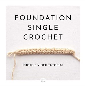 Foundation Single Crochet Stitch (fsc) - Photo & Video Tutorial - Ned & Mimi