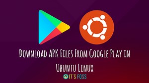 How to Download APK Files From Google Play in Ubuntu Linux