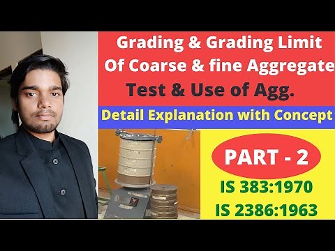 [PART-2] Grading of Aggregate & Limit for Coarse, Fine aggregate, Uses and Various Test on aggregate