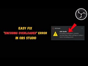 Easy Fix "Encoding Overloaded" error in OBS Studio