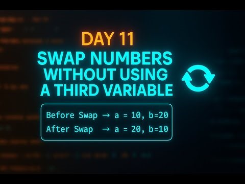 Day 11 | Swap Numbers Without Using a Third Variable