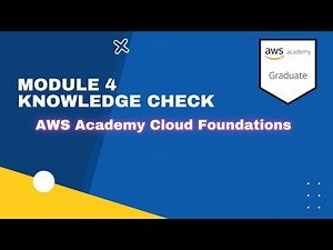 Module 4 Knowledge Check - AWS Academy Cloud Foundation 2022
