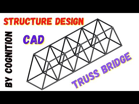 Truss Bridge Design || Structural Design || Solidworks Weldment Tool CAD Tutorial || COGNITION