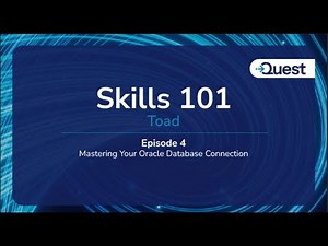 Skills 101 : Toad - Mastering Your Oracle Database Connection
