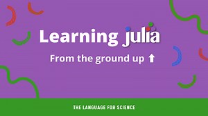 Learn Julia For Beginners – The Future Programming Language of Data Science and Machine Learning Explained