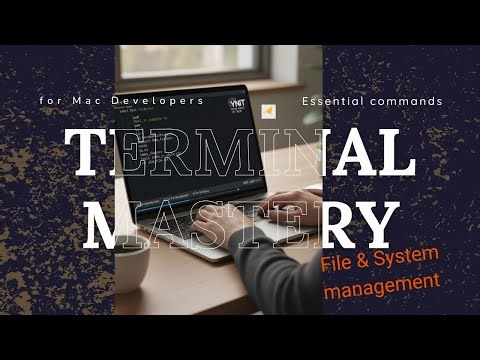 Terminal Mastery for Mac Developers: Essential Commands for File & System Management