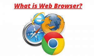What is Web Browser | Functions, Features & History