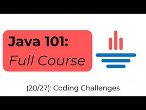 Java 101 [20/27] Coding Challenges