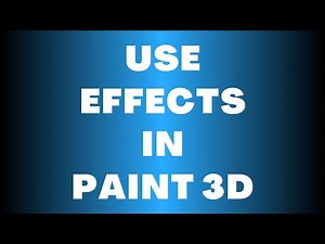 How to Use Effects in Paint 3D