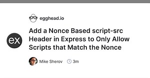 Add a Nonce Based script-src Header in Express to Only Allow Scripts that Match the Nonce