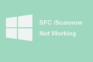 Quickly Fix: SFC Scannow Not Working in Windows 10