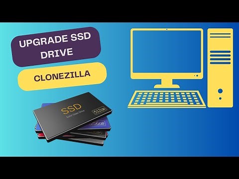 Upgrade SSD Drive With Clonezilla.