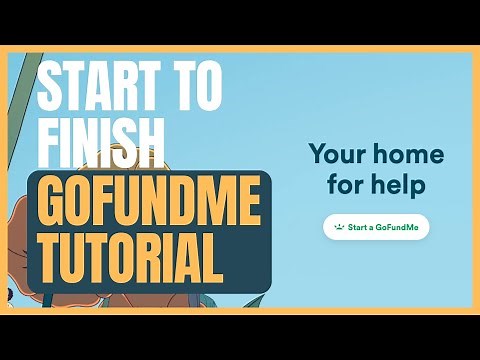 GoFundMe Complete Beginners Guide - How To Set Up A Campaign