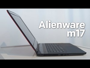 Alienware m17 Hands-on: Thinnest & Lightest 17-inch Gaming Laptop