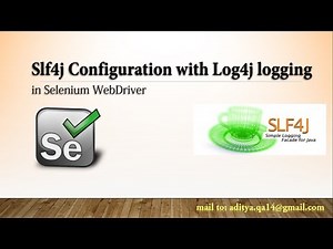 Slf4j Tutorial in Java | Logging framework using Slf4j-Log4j Binding in Selenium