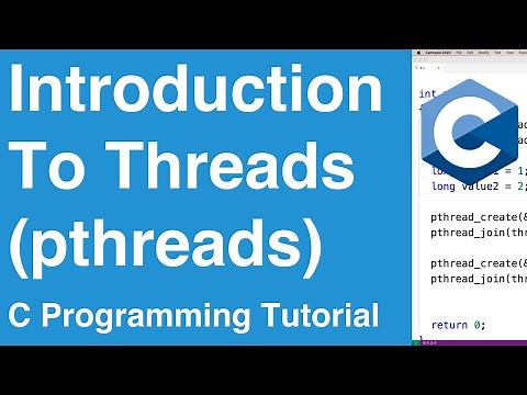 Introduction To Threads (pthreads) | C Programming Tutorial