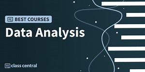 12 Best Data Analysis Courses for 2025: From Data to Insights — Class Central