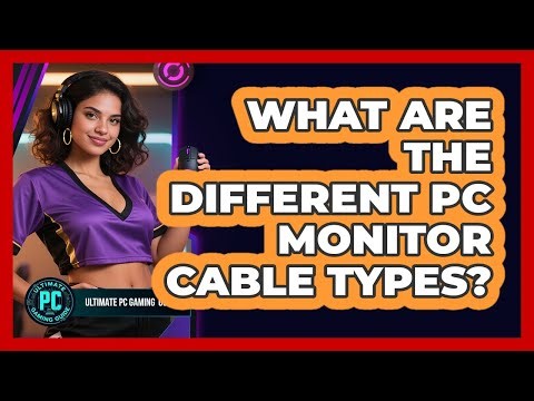 What Are the Different PC Monitor Cable Types?