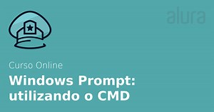 Curso Online Windows Prompt: utilizando o CMD | Alura