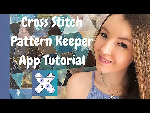 Cross Stitch Pattern Keeper App - Basic Tutorial - Flosstube