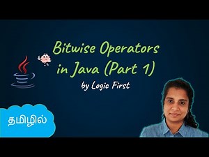 Java Bitwise Operators Part 1 - AND, OR, EXOR, NOT| Java Course in Tamil | Logic First Tamil