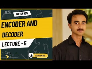 Introduction to Encoder and Decoder | Logic Diagram | Full Explained
