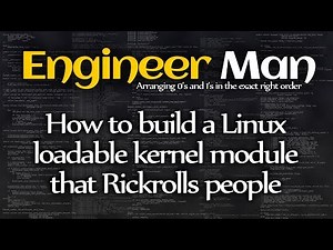 How to build a Linux loadable kernel module that Rickrolls people