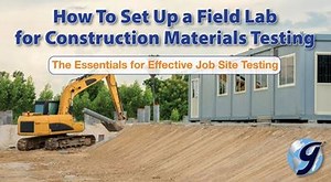 How To Set Up A Field Lab For Construction Materials Testing: The Essentials