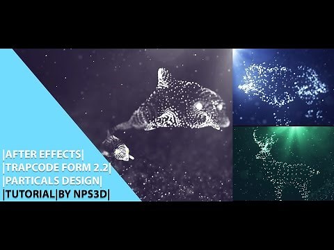AFTER EFFECTS|TRAPCODE FORM 2.2|PARTICLES DESIGN|TUTORIAL|BY NPS3D|YOUTUBE