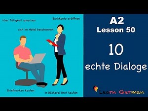 A2 - Lesson 50 | 10 echte Dialoge | 10 authentic dialogues | German for beginners