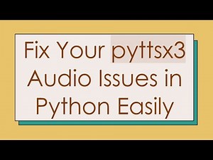 Fix Your pyttsx3 Audio Issues in Python Easily