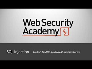 SQL Injection - Lab #12 Blind SQL injection with conditional errors