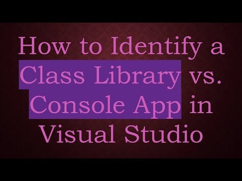How to Identify a Class Library vs. Console App in Visual Studio