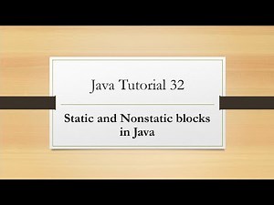 Java Tutorial 32: Static and Non-static blocks in Java