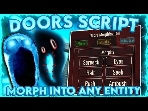 [NEW👁️] DOORS Script - MORPH INTO ANY ENTITY 🚪💨 (PASTEBIN 2023)
