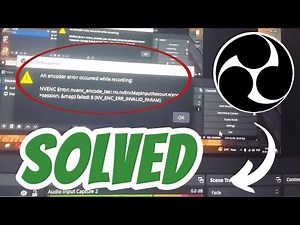 NVENC Error An encoder error occurred while recording SOLVED in OBS Studio