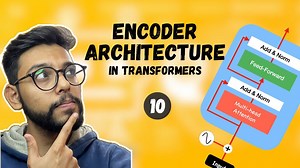 Transformers’ Encoder Architecture Explained — No Phd Needed!