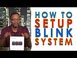 How to Setup the Blink Camera System
