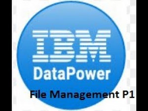IBM Datapower- File Management Part 1