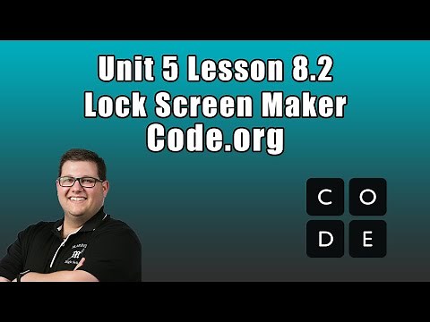 Code.org Unit 5 Lesson 8.2 - Make the Lock Screen Maker