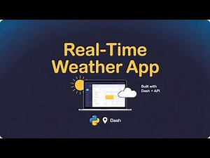 Real-Time Weather Forecast App with Python & Dash | OpenWeatherMap API Project | Episode 7