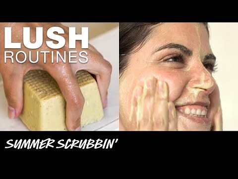 Lush Routines: Summer Scrubbin'
