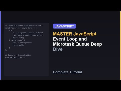 JavaScript Event Loop and Microtask Queue Deep Dive | Complete Javascript Tutorial