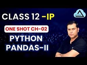 One Shot Video | Ch-2 Python Pandas-II Sumita Arora | Class 12 Informatics Practices | 2025-26