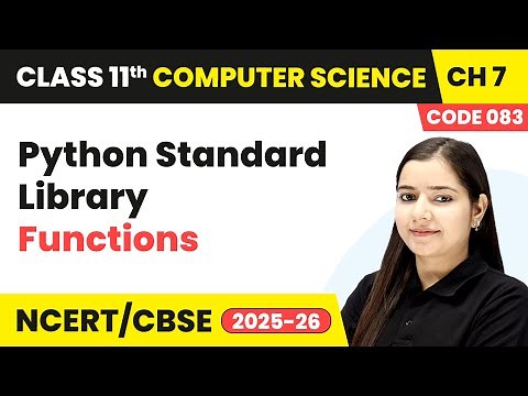 Python Standard Library - Functions | Class 11 Computer Science Chapter 7 | CBSE 2025-26