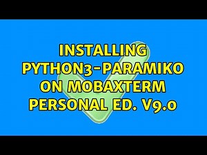 Installing python3-paramiko on mobaXterm Personal Ed. V9.0