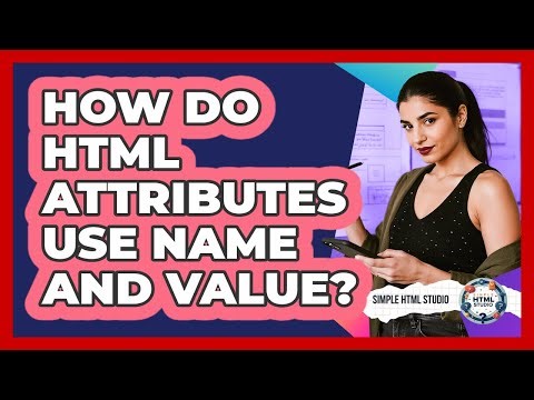 How Do HTML Attributes Use Name And Value?