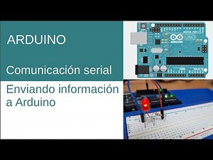 8-Comunicación serial: enviando información a Arduino
