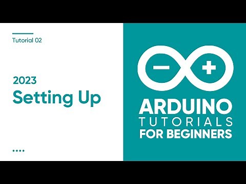 2023 Arduino Tutorial for Beginners 02 - Setting up the Arduino IDE for Absolute Beginners